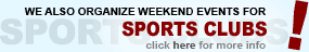 We also organize weekend events for sports clubs